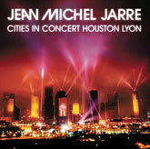 Jean-Michel Jarre - Cities In Concert Houston Lyon (CD) Image